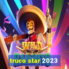 truco star 2023